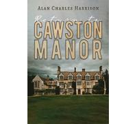 Alan Charles Harrison Return to Cawston Manor (Tascabile)
