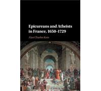 Alan Charles Kors Epicureans and Atheists in France, 1650-1729 (Tascabile)