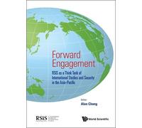 Alan Chia Siong Forward Engagement: Rsis As A Think Tank Of I (Copertina rigida)