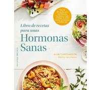 Alan Christianson Libro de Recetas Para Unas Hormonas Sanas (Tascabile)