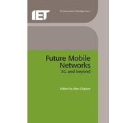 Alan Clapton Future Mobile Networks (Copertina rigida) Telecommunications