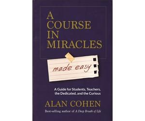 Alan Cohen A Course in Miracles Made Easy (Tascabile)