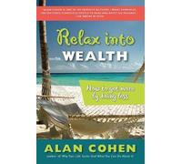 Alan Cohen Relax into Wealth (Tascabile)