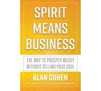 Alan Cohen Spirit Means Business (Tascabile)