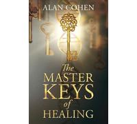 Alan Cohen The Master Keys of Healing (Tascabile)
