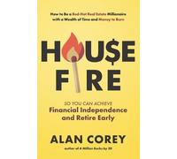 Alan Corey House FIRE [Financial Independence, Retire Early] (Tascabile)