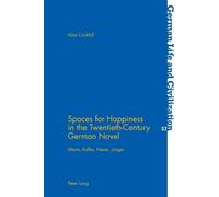 Alan Corkhill Spaces for Happiness in the Twentieth-Century German N (Tascabile)