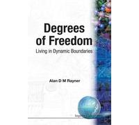Alan D M Rayner Degrees Of Freedom: Living In Dynamic Boundaries (Tascabile)
