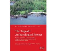 Alan D. McMillan Gregory G. Monks Denis E. The Toquaht Archaeologic (Tascabile)