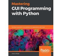 Alan D. Moore Mastering GUI Programming with Python (Tascabile)