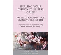Alan D. W Jaimie A. Wolfelt Healing Your Chronic Illness Grief (Tascabile)