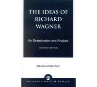 Alan David Aberbach The Ideas of Richard Wagner (Tascabile)