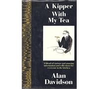 Alan Davidson A Kipper with My Tea (Copertina rigida)
