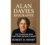 ALAN DAVIES BIOGRAPHY: The Comedian Who Captured Britain’s Heart