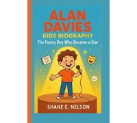 ALAN DAVIES KIDS BIOGRAPHY: The Funny Boy Who Became a Star