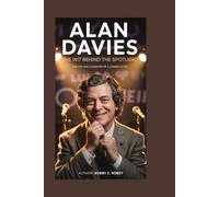 Alan Davies: The Wit Behind the Spotlight: The Life and Laughter of a Comedy Icon