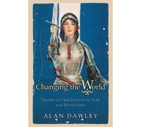 Alan Dawley Changing the World (Tascabile)