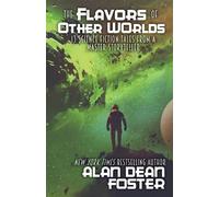 Alan Dean Foster The Flavors of Other Worlds (Tascabile)