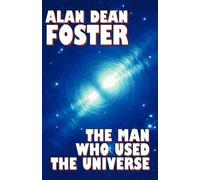Alan Dean Foster The Man Who Used the Universe (Tascabile)