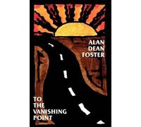 Alan Dean Foster To the Vanishing Point (Tascabile)