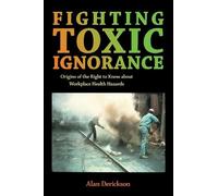 Alan Derickson Fighting Toxic Ignorance (Copertina rigida)