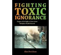 Alan Derickson Fighting Toxic Ignorance (Tascabile)