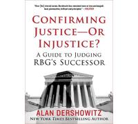 Alan Dershowitz Confirming Justice-Or Injustice? (Copertina rigida)