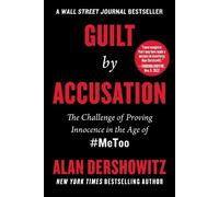 Alan Dershowitz Guilt by Accusation (Copertina rigida)