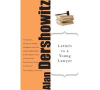 Alan Dershowitz Letters to a Young Lawyer (Tascabile)