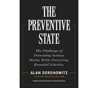 Alan Dershowitz The Preventative State (Copertina rigida)