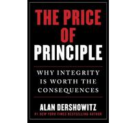 Alan Dershowitz The Price of Principle (Copertina rigida)
