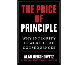 Alan Dershowitz The Price of Principle (Copertina rigida)
