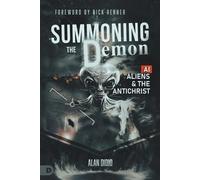Alan DiDio Summoning the Demon: A.I., Aliens, and the Antichrist (Tascabile)
