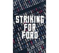 Alan Dixon Striking For Ford (Tascabile)