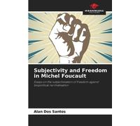 Alan Dos Santos Subjectivity and Freedom in Michel Foucault (Tascabile)
