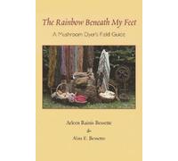 Alan E. Bessette The Rainbow Beneath My Feet (Tascabile)