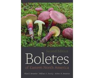 Alan E. Bessette William C. Roody Arleen R. Boletes of Eastern Nort (Tascabile)