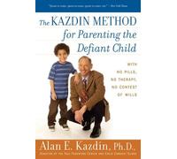 Alan E Kazdin The Kazdin Method for Parenting the Defiant Child (Tascabile)