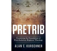 Alan E Kurschner Pretrib (Tascabile)