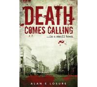 Alan E Losure Death Comes Calling... in a Small Town (Tascabile)