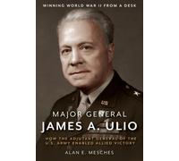 Alan E. Mesches Major General James A. Ulio (Copertina rigida)