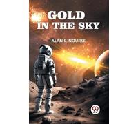 Alan E. Nourse Gold in the Sky (Tascabile)