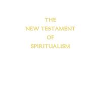 Alan E Ross The New Testament of Spiritualism (Tascabile)