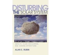 Alan E. Rubin Disturbing the Solar System (Tascabile)