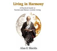 Alan E Shields Living in Harmony (Tascabile)