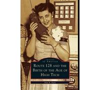 Alan Earls Route 128 and the Birth of the Age of High Tech (Copertina rigida)