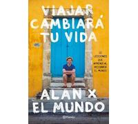 Alan Estrada Viajar Cambiará Tu Vida: Alan X El Mundo (Tascabile)