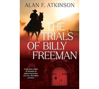 Alan F. Atkinson The Trials of Billy Freeman (Tascabile)