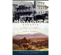 Alan F. Rumrill Monadnock Moments (Tascabile)