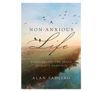 Alan Fadling A Non-Anxious Life (Copertina rigida)